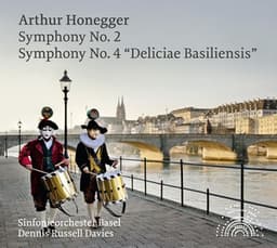 Honegger: Symphony Nos. 2 & 4 "Deliciae Basiliensis" - Arthur Honegger