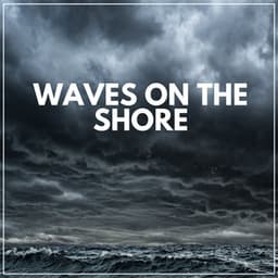 Waves on the Shore - Ocean Sounds Plus