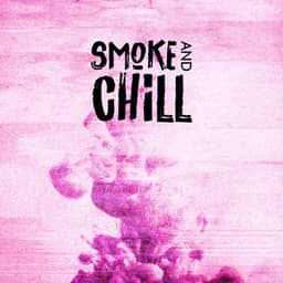 Smoke And Chill - LoFi Hip Hop Weed Mix - Lofi Beats And Remixes