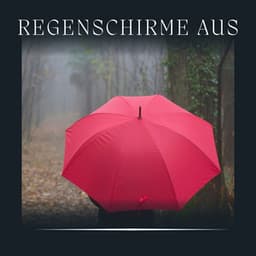 Regenschirme Aus - Regen zum Schlafen