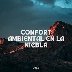 Confort Ambiental En La Niebla Vol. 2 - Experiencia de sonido de lluvia