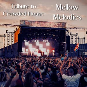 Tribute to Crowded House - Mellow Melodies