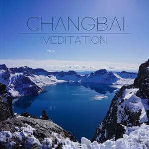 Changbai Meditation: Calming Music with Northeast Asia Nature Sounds - Nature Meditation Academy