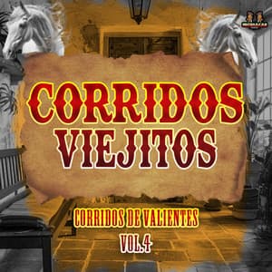 Corridos De Valientes Vol. 4 - Corridos Viejitos