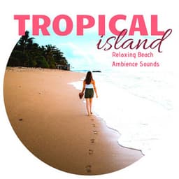 Tropical Island - Relaxing Beach Ambience Sounds - Marvin Spa