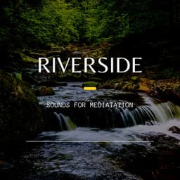 Riverside- Sounds for Meditation - Natural Sounds