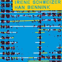 Irène Schweizer - Han Bennink - Irène Schweizer