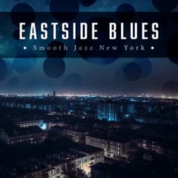 Eastside Blues - Smooth Jazz New York