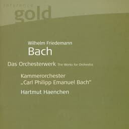 BACH, W.F.: Orchestral Music - F. 24, 64, 65, 91, 92 - Wilhelm Friedemann Bach