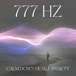 777 Hz Calm Down Heart Anxiety - Mark Siddhi