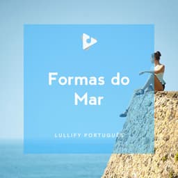 Formas do Mar - Lullify Português