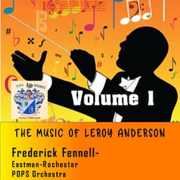 The Music of Leroy Anderson Vol. 1 - Frederick Fennell