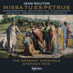 Mouton: Missa Tu es Petrus & Other Works - Jean Mouton