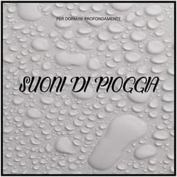 Per Dormire Profondamente: Suoni di Pioggia - Massage Therapy Music