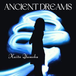 Ancient Dreams: Songs from a Secret Garden - Kaito Yumeha