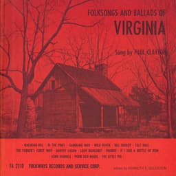 Folksongs and Ballads of Virginia - Paul Clayton
