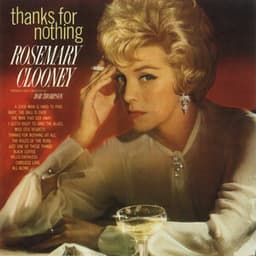 Thanks For Nothing - Rosemary Clooney