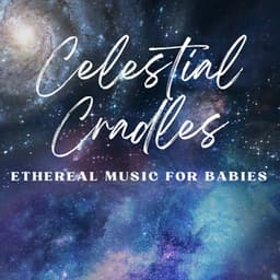 Celestial Cradles: Ethereal Music for Babies - Sundance Darling