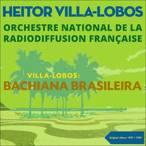 Villa-Lobos: Bachianas Brasileiras Nos. 1, 2, 5 & 9 - Heitor Villa-Lobos