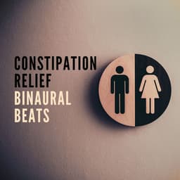 Constipation Relief Binaural Beats: Brown Frequencies to Help Relieve Constipation - Binaural Beats Recordings