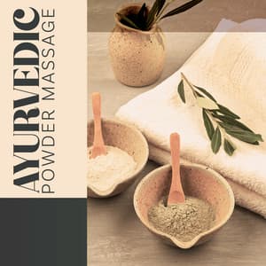Ayurvedic Powder Massage: Pure Relaxation Spa Meditation Music - Ayurveda