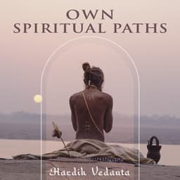 Own Spiritual Paths - Hardik Vedanta