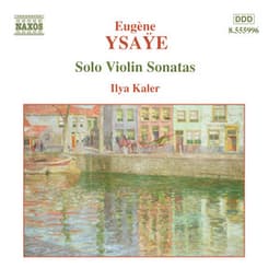 Ysaÿe: 6 Sonatas for Solo Violin, Op. 27 - Eugène Ysaÿe