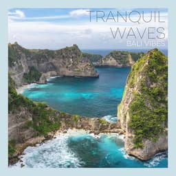 Tranquil Waves - Bali Vibes