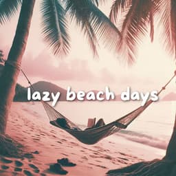 lazy beach days - Lofi Radiance