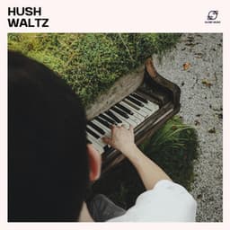 Hush Waltz: Piano Music - Piano Music Spa