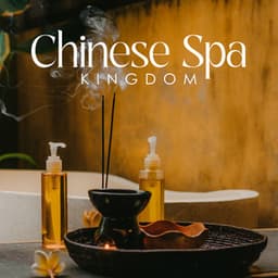 Chinese Spa Kingdom: Smooth Spa Music Background - Soothing Spa Paradise