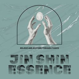 Relieve and Restore Through Touch - Jin Shin Essence