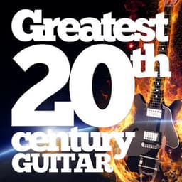 Greatest 20th Century Guitar - Best Guitar Songs