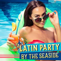Latin Party by the Seaside - Corp Sexy Latino Dance Club
