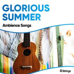 Glorious Summer Ambience Songs - Spanish Classic Guitar
