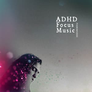 ADHD Focus Music - Pianomuziek