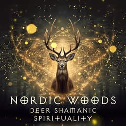 Nordic Woods, Deer Shamanic Spirituality - Shamanic Meditation Tribe