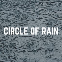 Circle of Rain - Rain Sounds for Sleep Aid