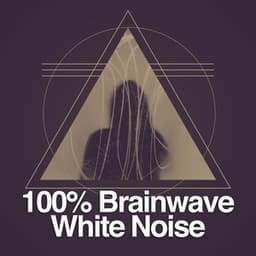 100% Brainwave White Noise - Binaural Beats Brainwave Entrainment
