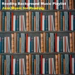 Jazz Music for Reading - Reading Background Music Playlist