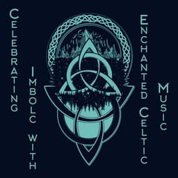 Celebrating Imbolc with Enchanted Celtic Music - Irish Flute Music Universe