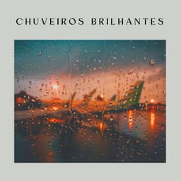 Chuveiros Brilhantes - Sons da natureza HD