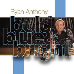 Bold Blue & Bright - Ryan Anthony