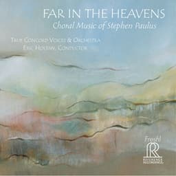 Stephen Paulus: Far in the Heavens - Stephen Paulus