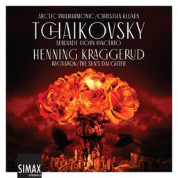 Tchaikovsky: Serenade, Violin Concerto. Kraggerud: The sun’s daughter - Pyotr Ilyich Tchaikovsky