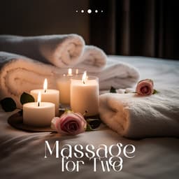 Massage for Two: Sensual Aromatherapy for Couples, Tantric Massage Music - Sensual Massage Masters