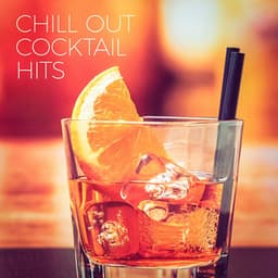 Chill Out Cocktail Hits - The Best Of Chill Out Lounge