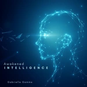 Awakened Intelligence - Gabrielle Gamma