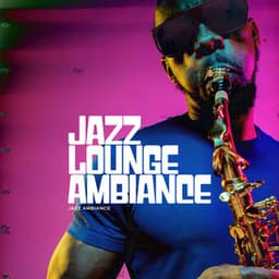 Jazz Lounge Ambiance - Jazz Ambiance