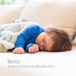 Sleep: Ambient Comforting Melodies Vol. 1 - Music for Sleeping Ensemble